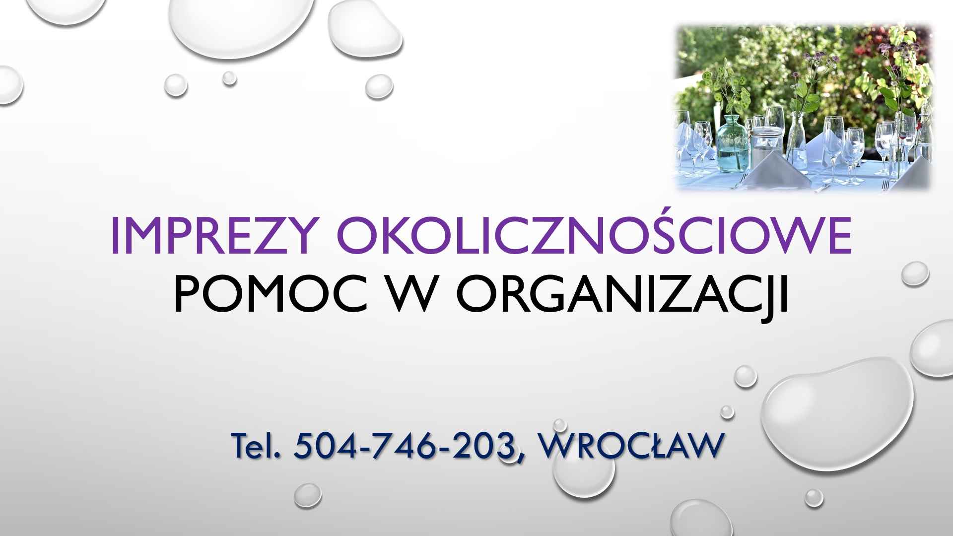 Organizacja imprez, t 504746203, Wrocław, pomoc, spotkania, przyjęcia. Psie Pole - zdjęcie 1