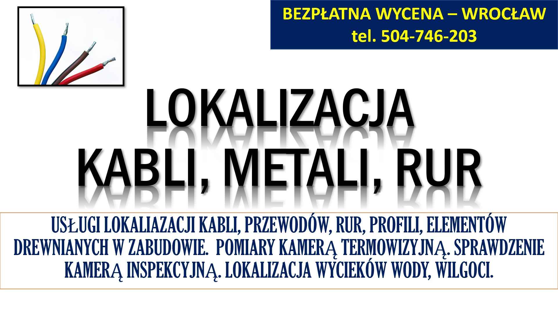 Wykrycie kabli, lokalizacja instalacji, t.504746203, Wrocław przewodów Psie Pole - zdjęcie 1