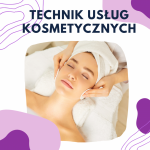 OSTATNIA CHWILA NA ZAPIS! Technik Usług Kosmetycznych!