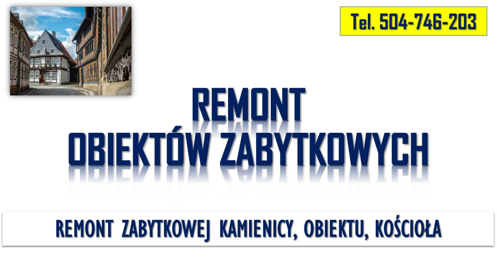 Remont zabytków, tel. 504-746-203, obiektów zabytkowych, konserwacja Psie Pole - zdjęcie 4