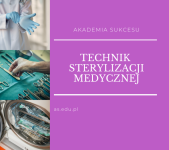 TECHNIK STERYLIZACJI MEDYCZNEJ - NAUKA ZA DARMO!
