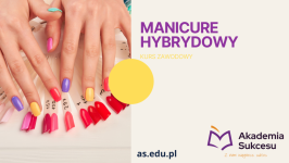 Manicure Hybrydowy - kurs od podstaw!