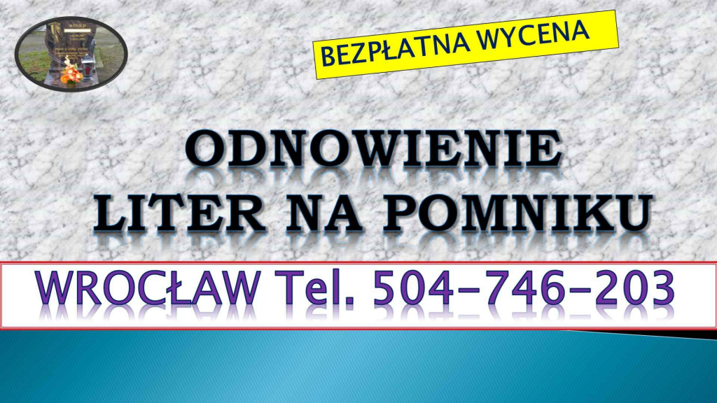 Odnowienie napisów na pomniku, tel 504-746-203, renowacja, liter, cena Psie Pole - zdjęcie 2
