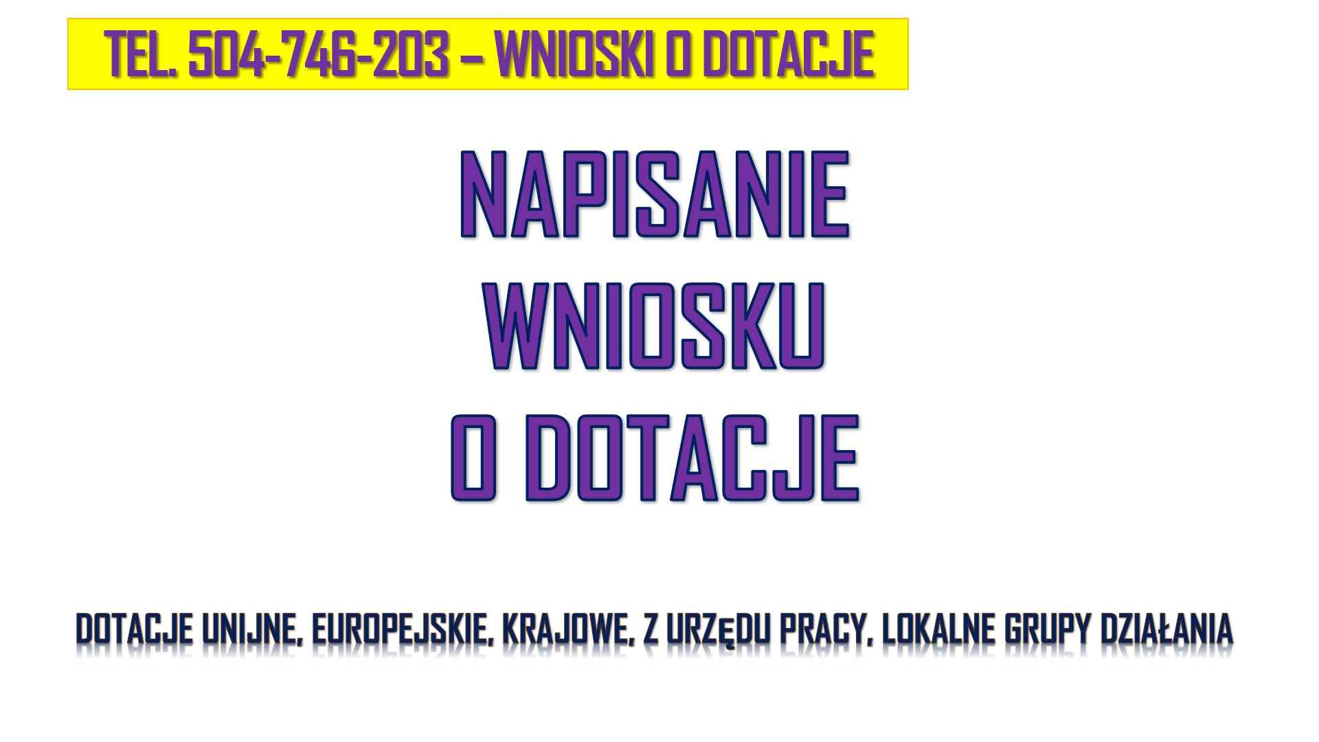 Dotacje, dofinansowanie, tel. 504-746-203. Pisanie wniosków, cennik Psie Pole - zdjęcie 4