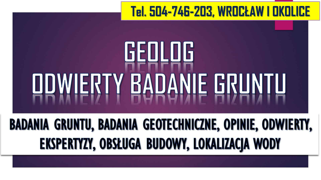 Usługi geologiczne cennik, tel 504-746-203. Badanie gruntu, ekspertyza Psie Pole - zdjęcie 4
