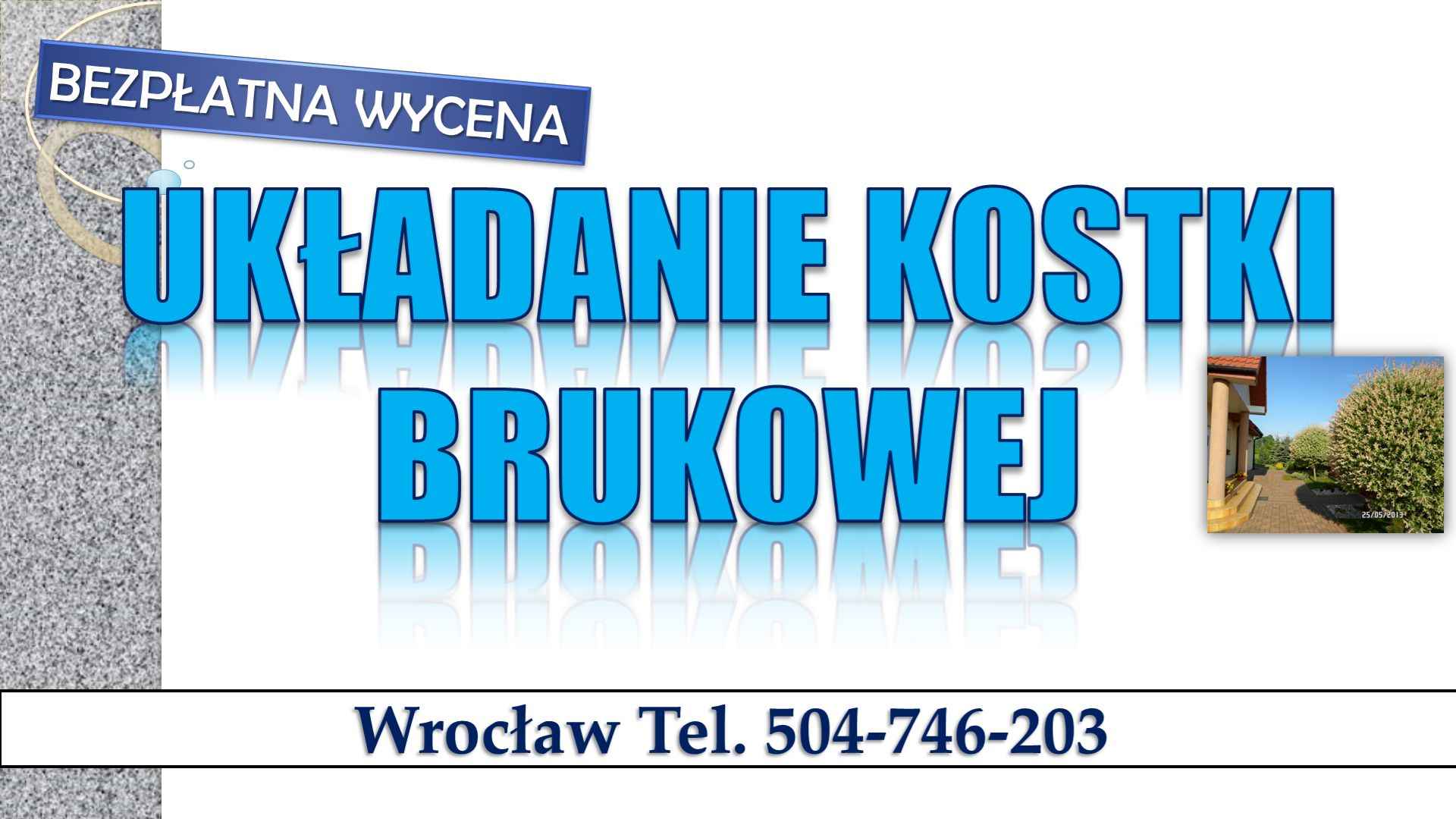 Układanie kostki brukowej Wrocław, tel. 504-746-203. Cennik usługi. Psie Pole - zdjęcie 1