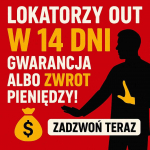 Lokatorzy OUT w 14 dni – gwarancja albo zwrot pieniędzy!