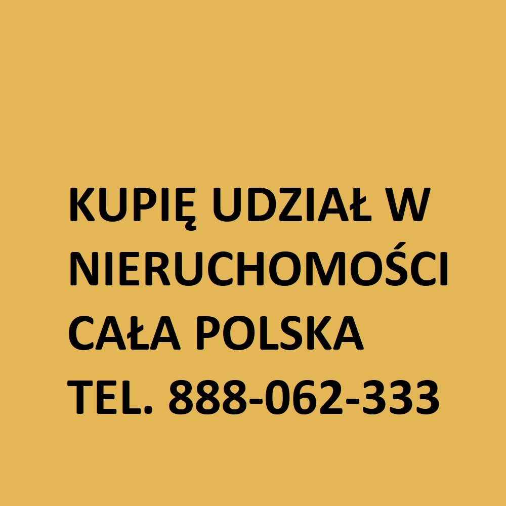 Kupię udział w nieruchomości w każdym stanie, CAŁA POLSKA Ursus - zdjęcie 1