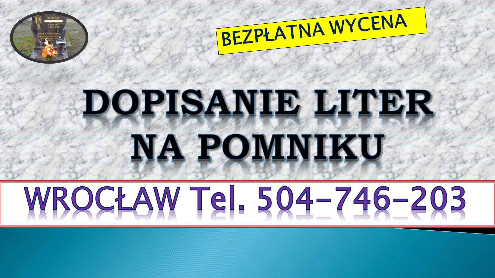 Dopisanie liter na pomniku, tel. 504-746-203, Wrocław, dodanie napisów Psie Pole - zdjęcie 1