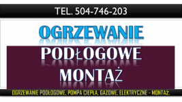 Ogrzewanie podłogowe, montaż tel. 504-746-203, Wrocław, cena montażu. Psie Pole - zdjęcie 2