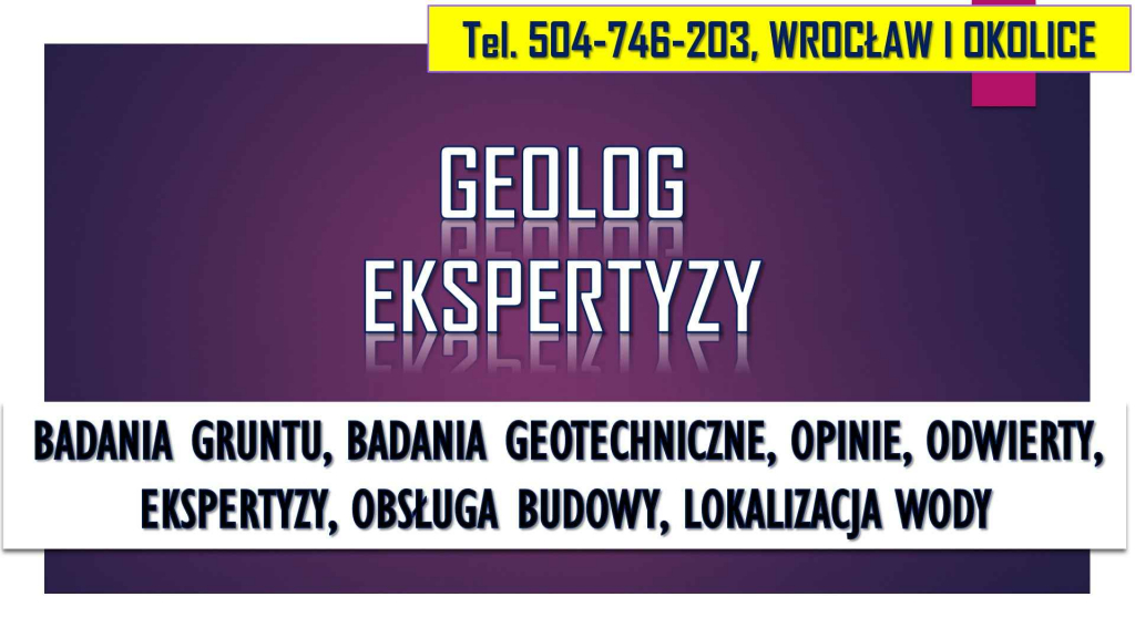 Usługi geologiczne cennik, tel 504-746-203. Badanie gruntu, ekspertyza Psie Pole - zdjęcie 1