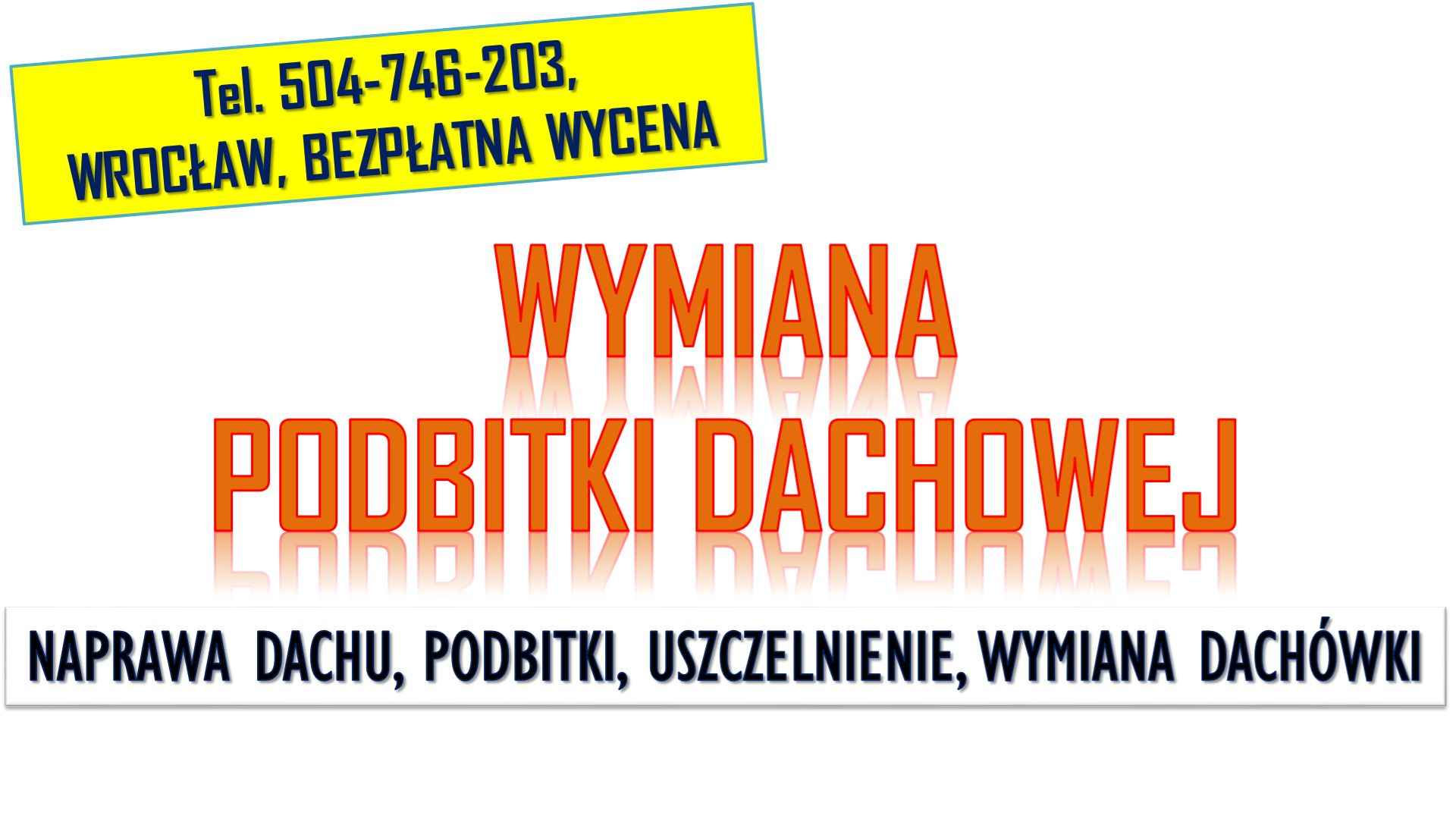 Wymiana podbitki, Wrocław, t. 504746203, Naprawa, remont dachu, dekarz Psie Pole - zdjęcie 2