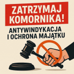 Antywindykacja – Zablokuj Egzekucję Komorniczą!