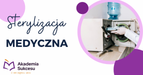 TECHNIK STERYLIZACJI MEDYCZNEJ- NAUKA ZA DARMO JUŻ OD WRZEŚNIA 2025!