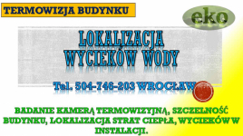 Termowizja tel. 504-746-203, lokalizacja wycieku, Wrocław, wilgoć Psie Pole - zdjęcie 6