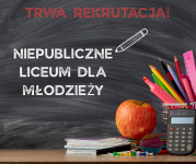 Niepubliczne liceum dla młodzieży - trwa nabór do szkoły!