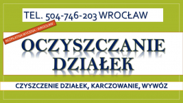Czyszczenie działki, cena, tel. 504-746-203, Wrocław, działek, ogrodu. Psie Pole - zdjęcie 2