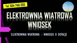 Dofinansowanie do elektrowni wiatrowej, t. 504746203, dotacja, wniosek Psie Pole - zdjęcie 4