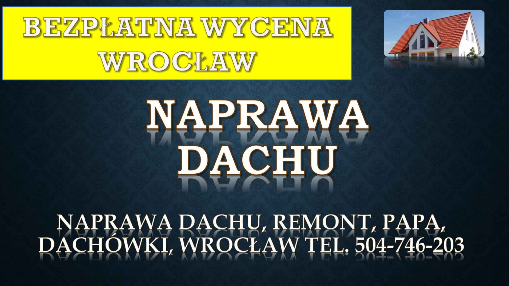 Remont dachu, tel. 504-746-203, Wrocław, dekarz, cennik, naprawa Psie Pole - zdjęcie 2