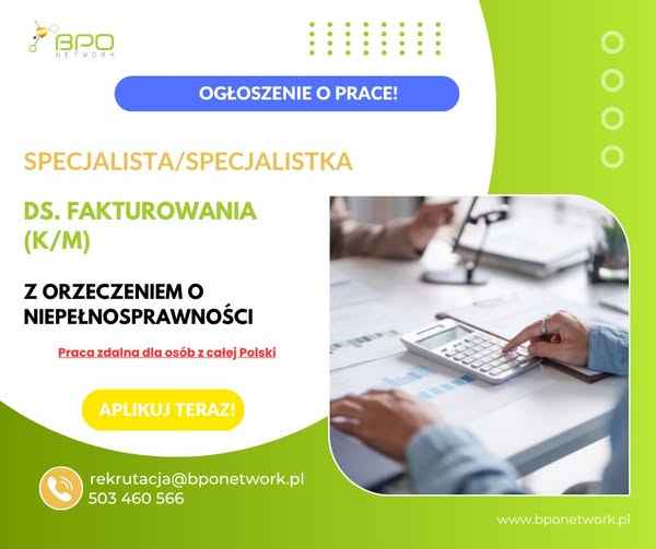 Specjalista ds. fakturowania (K/M) z orzeczeniem zdalnie cała Polska Grodzisk Mazowiecki - zdjęcie 2