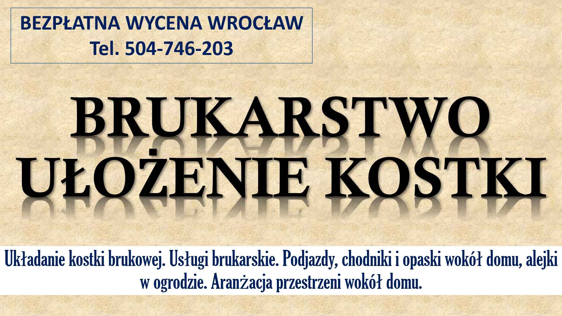 Brukarstwo, Wrocław, cennik, t. 504-746-203. Ułożenie kostki brukowej. Psie Pole - zdjęcie 1