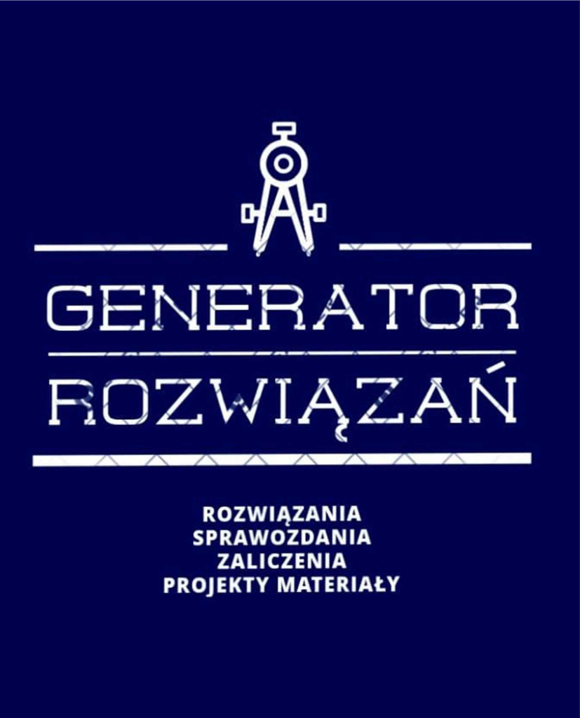 Sprawozdania, projekty, prace zaliczeniowe!! - Generator Rozwiązań Mokotów - zdjęcie 8