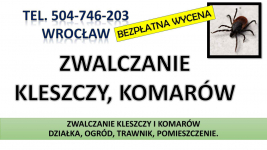 Zwalczanie kleszczy, cena, Wrocław, t504-746-203, Opryski, likwidacja. Psie Pole - zdjęcie 8