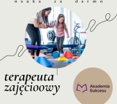 TERAPEUTA ZAJĘCIOWY - UCZ SIĘ ZA DARMO!