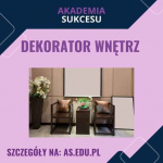 DEKORATOR WNĘTRZ – KURS ROCZNY!