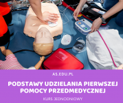 Pierwsza pomoc przedmedyczna- Certyfikowany kurs!