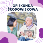 OPIEKUNKA ŚRODOWISKOWA - ZAPISZ SIĘ!