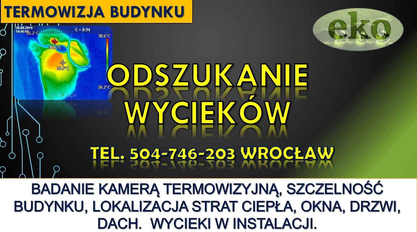 Termowizja tel. 504-746-203, lokalizacja wycieku, Wrocław, wilgoć Psie Pole - zdjęcie 3