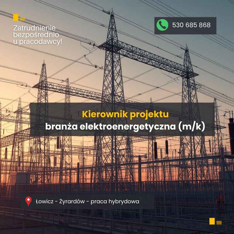 Kierownik Projektu (m/k) – branża elektroenergetyczna Żyrardów - zdjęcie 1