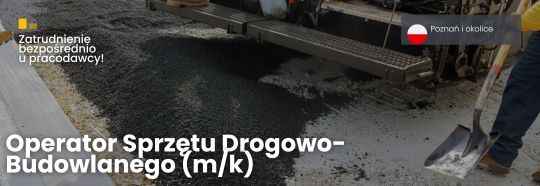 praca Poznań. Operator Sprzętu Drogowo-Budowlanego (m/k) Toruń - zdjęcie 1