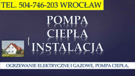 Cena za montaż pompy ciepła, tel. 504-746-203, Wrocław., pompa ciepła, Psie Pole - zdjęcie 2