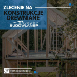 Zlecenie na wykonanie konstrukcji drewnianych (domki szkieletowe)