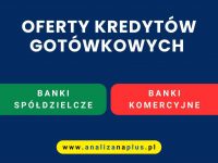 Oferty kredytów gotówkowych banków z twojej okolicy Katowice - zdjęcie 1