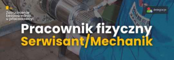 Pracownik fizyczny/Pomocnik serwisanta