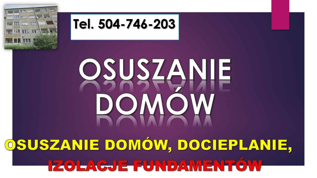 Osuszanie budynku, cennik, tel 504-746-203. Izolacja fundamentów. domu Psie Pole - zdjęcie 2