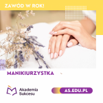 Manikiurzystka - kurs roczny!