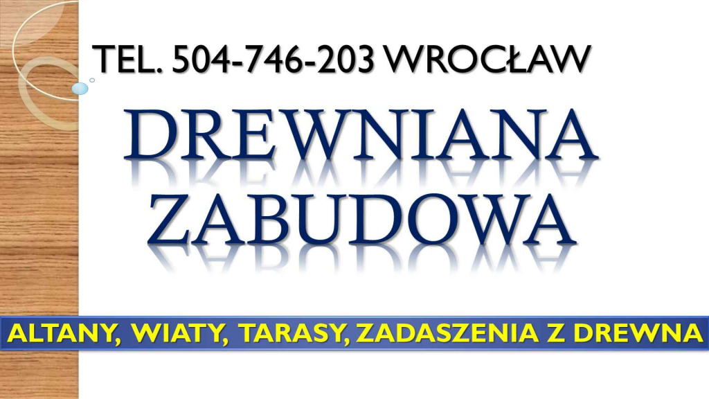 Budowa altany, cena tel. 504-746-203, Wrocław, z drewna, drewnianej. Psie Pole - zdjęcie 3