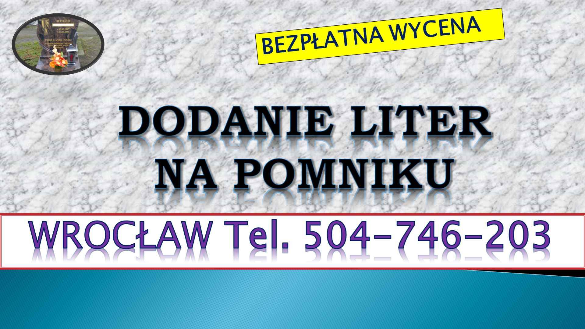 Dopisanie liter na pomniku, tel. 504-746-203, Wrocław, dodanie napisów Psie Pole - zdjęcie 4