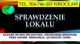Badanie techniczne, tel. 504-746-203. Wroclaw. Sprawdzenie mieszkania. Psie Pole - zdjęcie 3