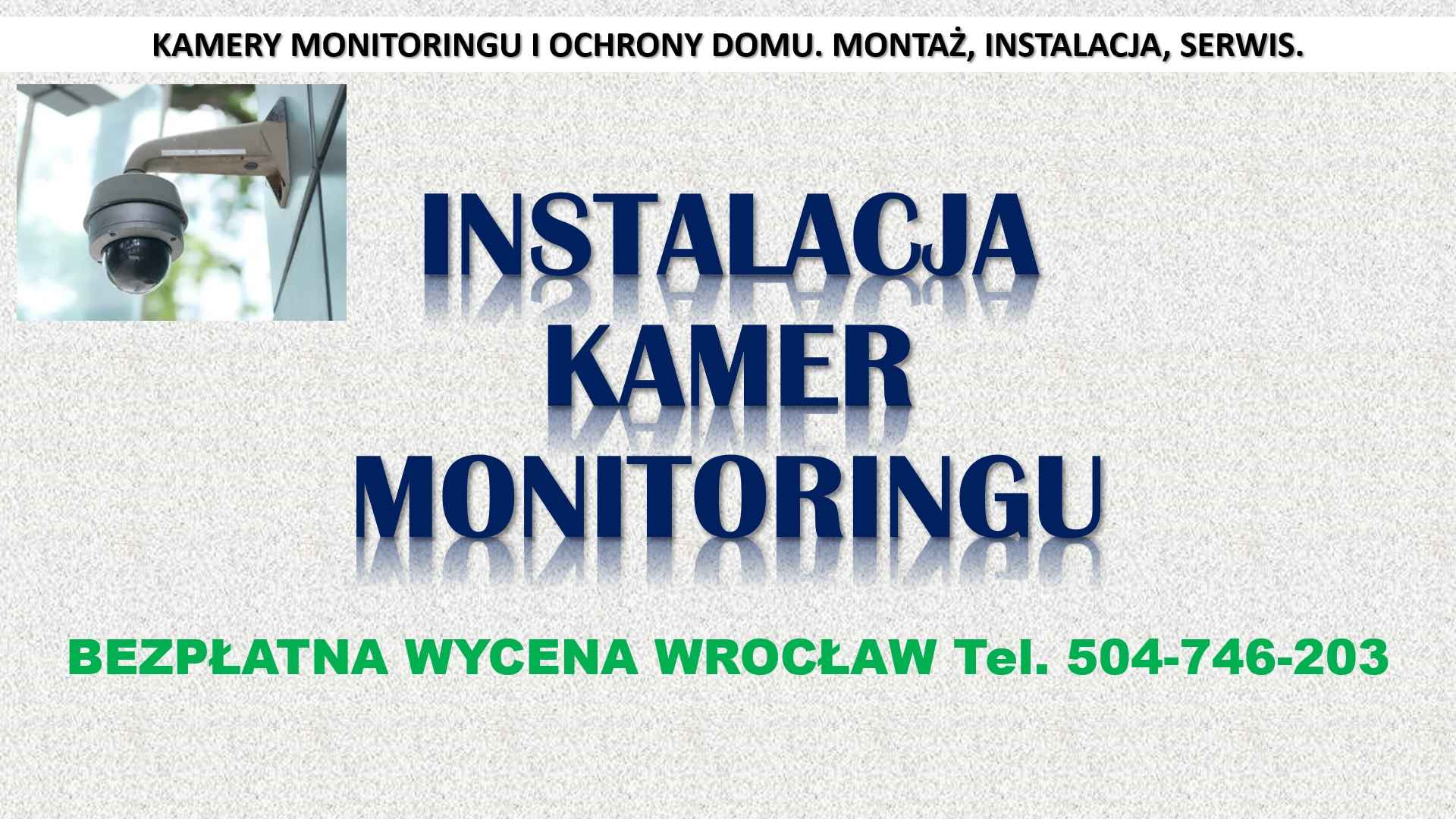 Założenie monitoringu, Wrocław, cennik tel. 504-746-203, instalacja. Psie Pole - zdjęcie 2