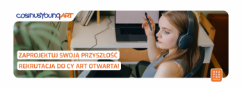 LICEUM SZTUK PLASTYCZNYCH COSINUSYOUNG 15+ – REKRUTACJA OTWARTA