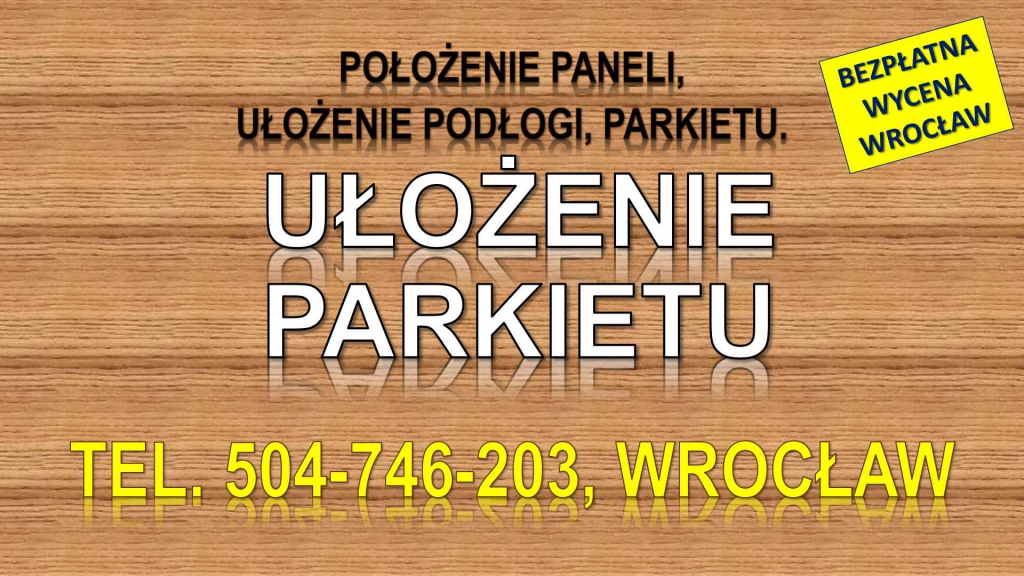 Położenie paneli, Wrocław, cena, tel. 504-746-203. Układanie, podłogi. Psie Pole - zdjęcie 2