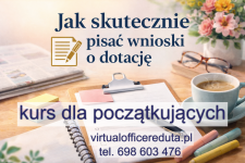 Kurs: jak napisać skuteczny wniosek o dotację.