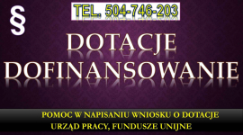 Dotacje, dofinansowanie, tel. 504-746-203. Pisanie wniosków, cennik Psie Pole - zdjęcie 1