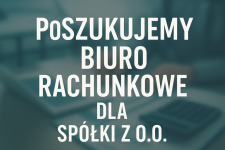 Poszukujemy biura rachunkowego do Sp.z.o.o.