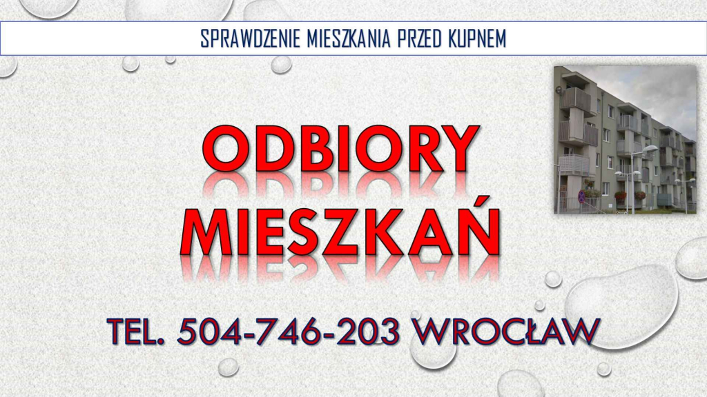 Odbiory mieszkań, Wrocław, cena, t.504746203. Sprawdzenie mieszkania Psie Pole - zdjęcie 1